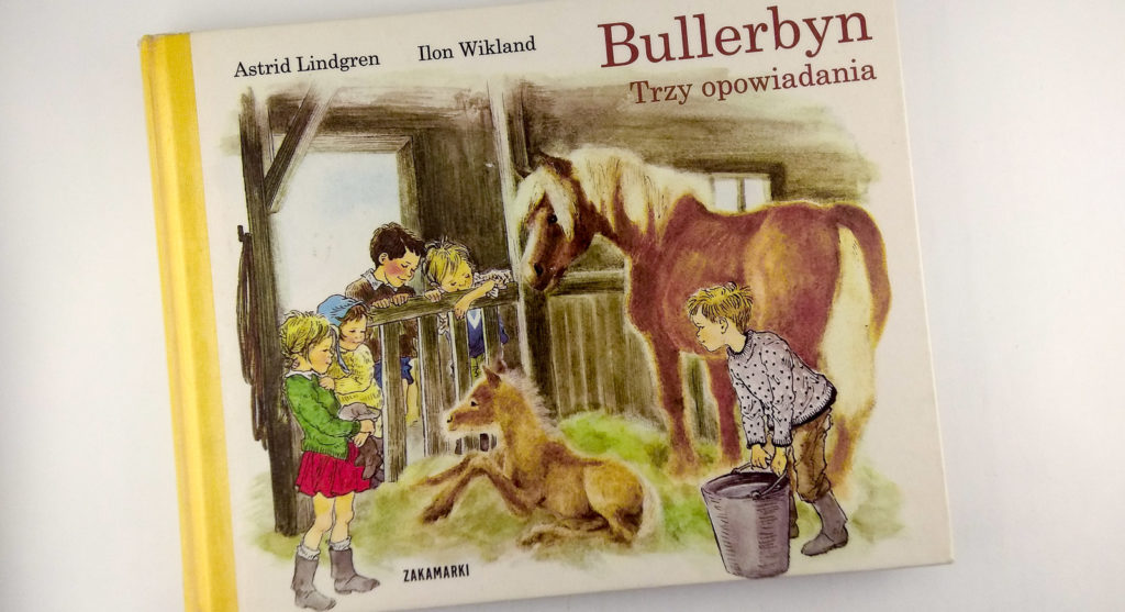 literatura szwedzka dla dzieci astrid lindgren ilon wikland bullerbyn zakamarki