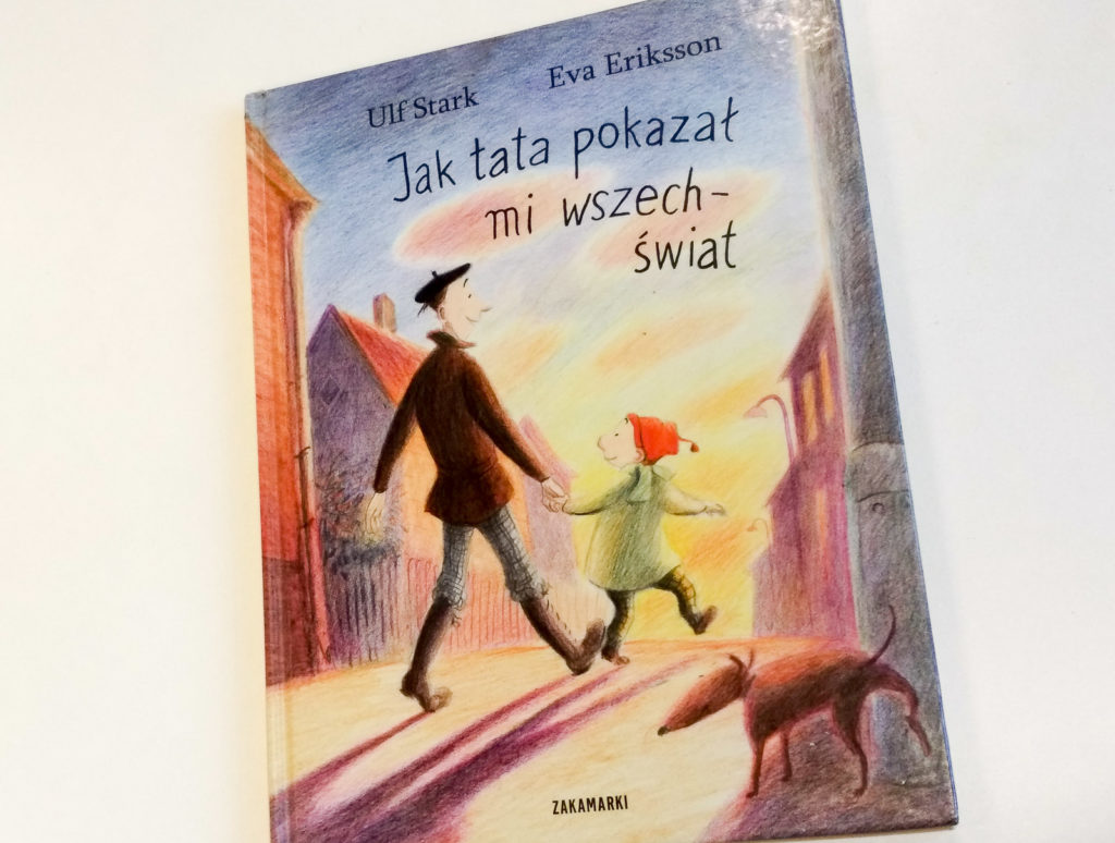literatura szwedzka dla dzieci ulf stark eva eriksson jak tata pokazal nam wszechwiat zakamarki