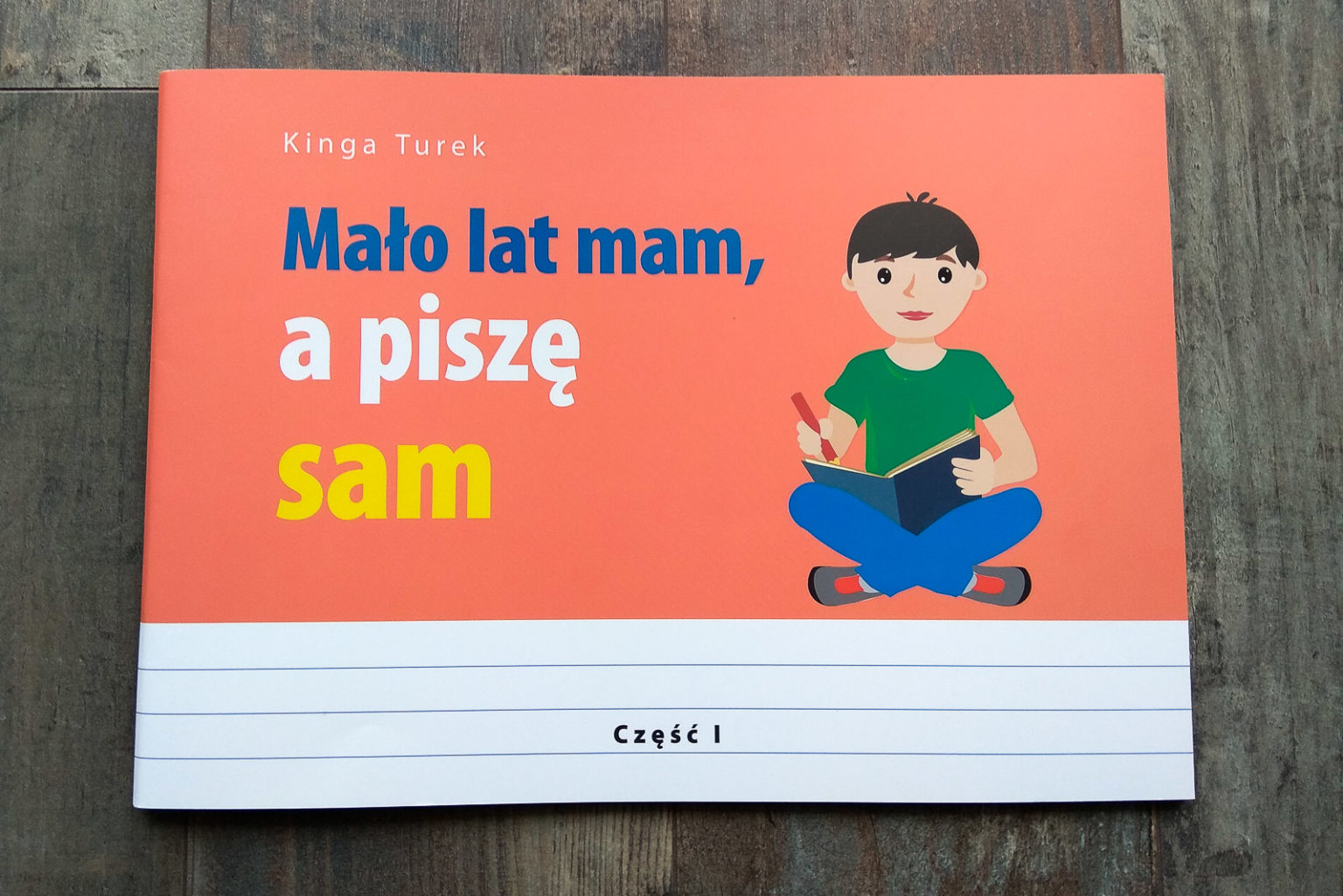 Mało Lat Mam A Czytam Sam „Mało lat mam, a czytam i piszę sam” - alternatywny elementarz i zeszyt