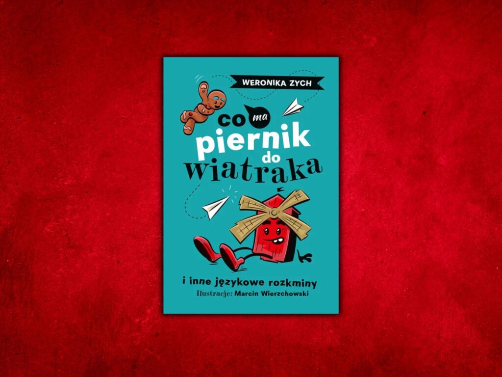 co ma piernik do wiatraka